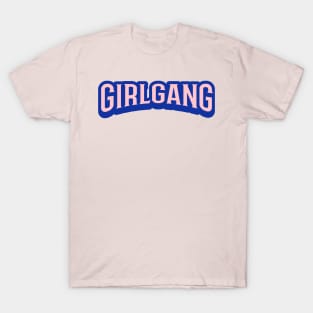 Girl Gang T-Shirt